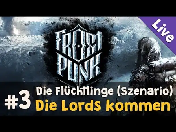 Szenario Die Flüchtlinge #3: Die Lords kommen ✦ Let's Play Frostpunk (Livestream-Aufz. / Blind)