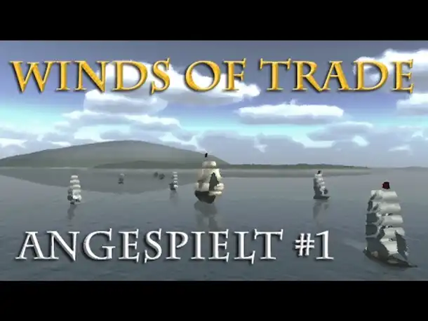 Angespielt: Winds of Trade - Handel im 18. Jahrhundert #1 (Gameplay / Tutorial)