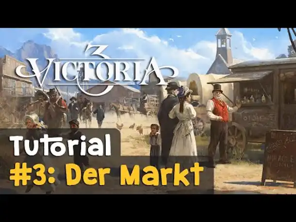 #3: Der Markt ✦ Victoria 3 Tutorial (Deutsch)