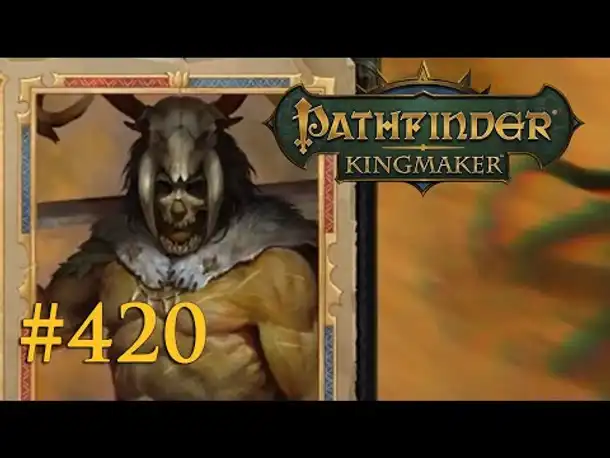 Let's Play Pathfinder: Kingmaker #420 – Ein alter Bekannter (Blind / Deutsch)