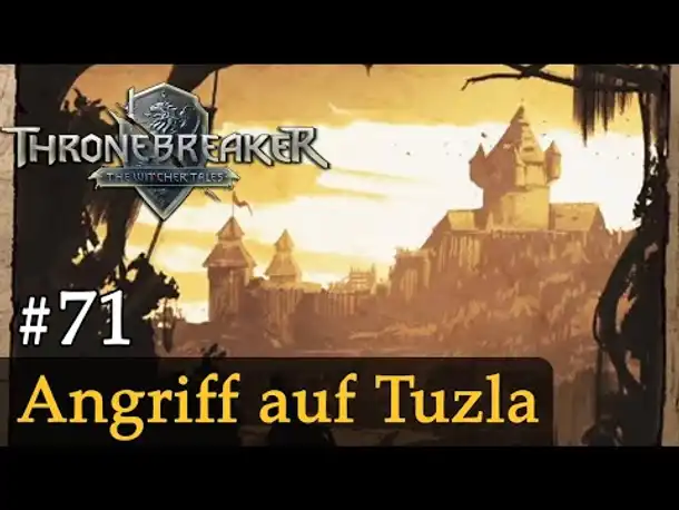 #71: Angriff auf Tuzla ✦ Let's Play Thronebreaker (Blind / Schwer / Deutsch)