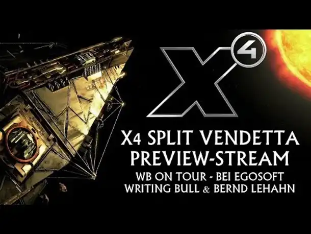 Preview: X4 Split Vendetta - WB on Tour! | 03.03.2020 bei Egosoft [Deutsch]
