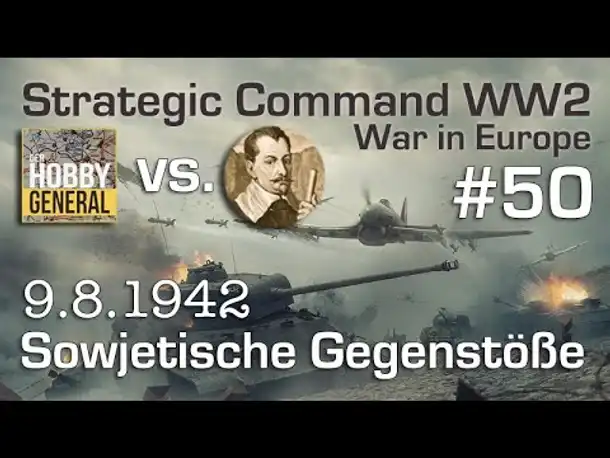 Let's Play Strategic Command WW2 WiE #50: Sowjetische Gegenstöße (Multiplayer vs. Hobbygeneral)