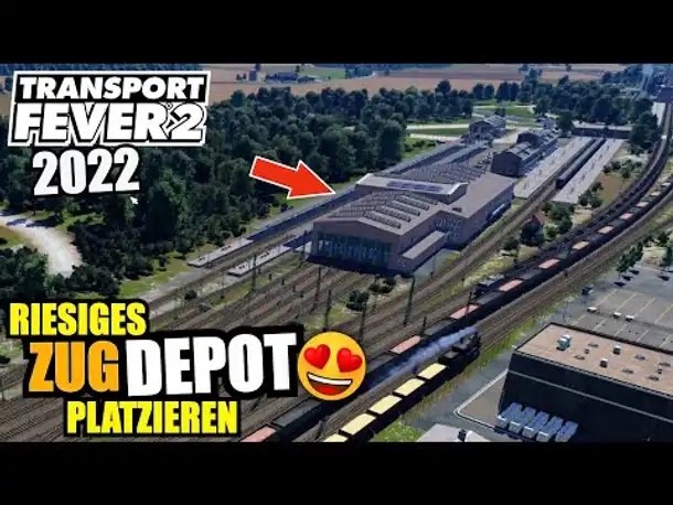 RIESIGES Zug Depot platzieren🚉 - 7 - Transport Fever 2 2022