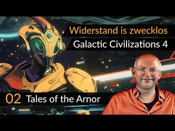 Civilization im All! "Galactic Civilizations 4" | (02) Tales of the Arnor [Deutsch] [Werbung]