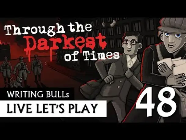 Let's Play: Through the Darkest of Times (48) [Deutsch]