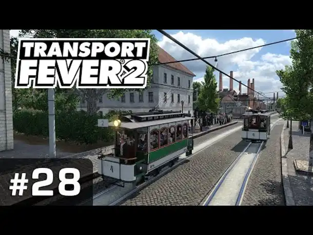 #28: Elektromobilität ✦ Let's Play Transport Fever 2 ✦ Sandbox / schwer / Vanilla