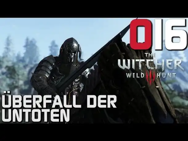 The Witcher 3 Gameplay German #016 Überfall der Untoten | Deutsch | Let's Play