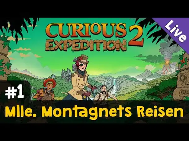 #1: Mademoiselle Montagnets Reisen ✦ Let's Play Curious Expedition 2 (Livestream-Aufzeichnung)