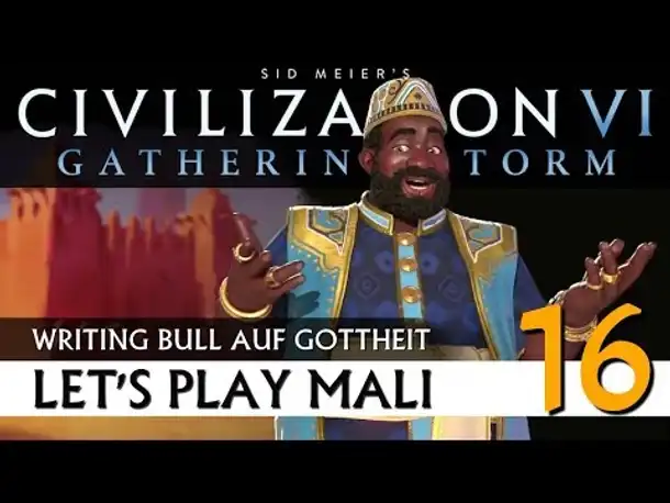 Let's Play Civilization VI: Mali auf Gottheit (16) | AddOn Gathering Storm [Deutsch]