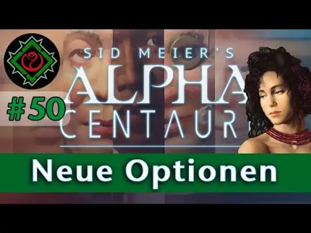 Let's Play Alpha Centauri #50: Neue Optionen (Community-LP / Gaia's Stieftöchter)