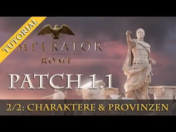 Imperator Rome (MEGA-)Patch 1.1 im Überblick #2/2: Charaktere, Provinzen, Städte uvm. (Tutorial)