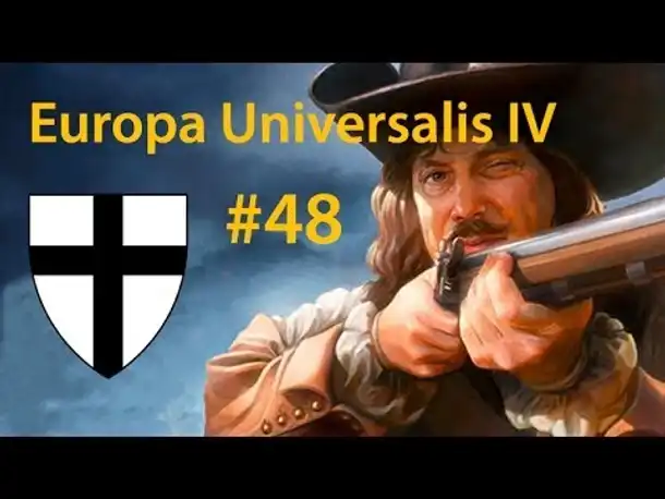 Let's Play Europa Universalis 4 (schwer) -- Der Deutsche Orden #48 1502: Vormarsch