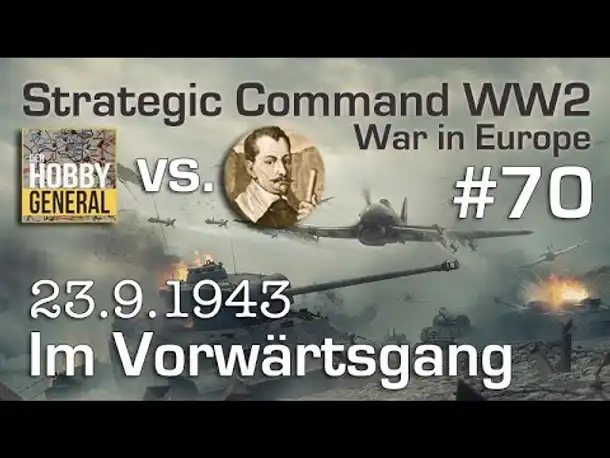 Let's Play Strategic Command WW2 WiE #70: Im Vorwärtsgang (Multiplayer vs. Hobbygeneral)