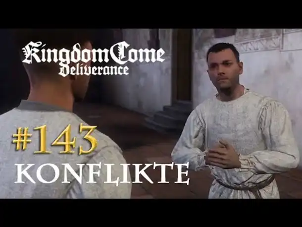 Let's Play Kingdom Come Deliverance #143: Konflikte (Tag 65 / deutsch)