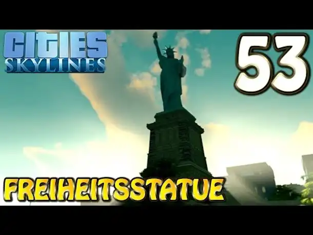 Cities Skylines Deutsch #053 Freiheitsstatue ( Let's Play Cities: Skylines German)