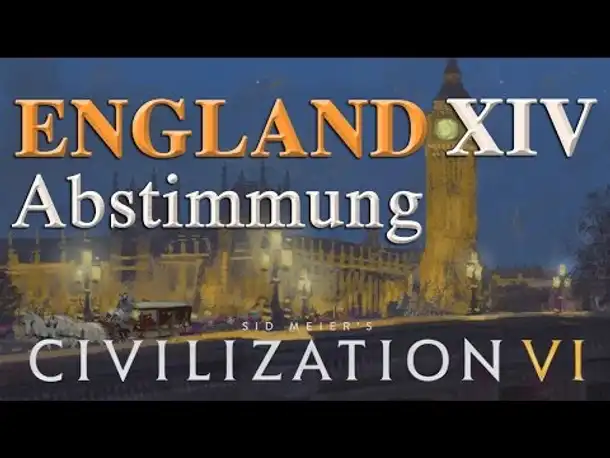 Let's Play Civilization 6 – England: XIV. ABSTIMMUNG (Community-LP / deutsch)