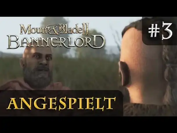 Let's Play Mount & Blade 2 Bannerlord #3: Unser Schützling (Angespielt / Gameplay)