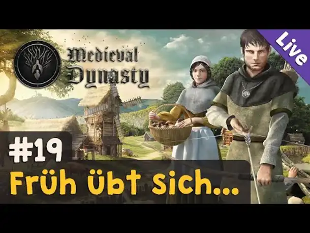 #19: Früh übt sich... ✦ Let's Play Medieval Dynasty (Livestream-Aufz.)