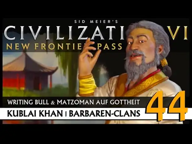 Let's Play Civilization VI: Kublai Khan auf Gottheit (44) | Barbaren-Clans [Deutsch]