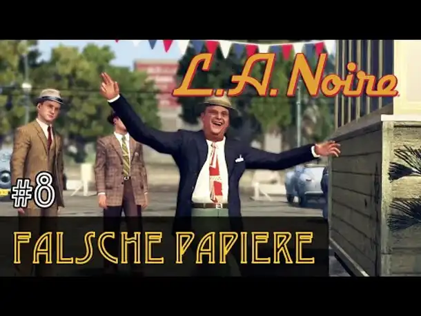 #8: Falsche Papiere ✦ Let's Play L.A.Noire ✦ Slow-, Long- & Roleplay (Blind)