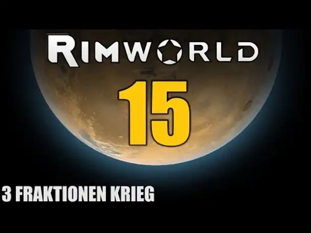 RimWorld German S2 #15 DREI FRAKTIONEN KRIEG | Let's Play Rimworld Alpha 14 | Hardcore