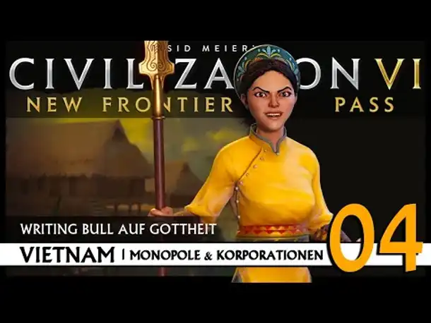 Let's Play Civilization VI: Vietnam auf Gottheit (04) | Monopole & Korporationen [Deutsch]