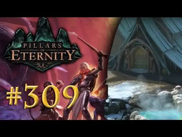 Let's Play Pillars of Eternity #309: Zurück in Stalwart (White March/ Blind /Expert / Deutsch)