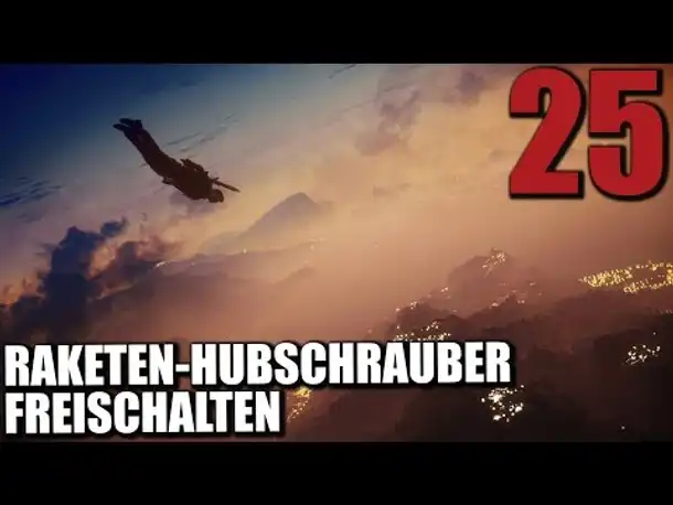 Just Cause 3 Gameplay German #25 RAKETENHUBSCHRAUBER FREISCHALTEN | Let's Play Just Cause 3 Deutsch