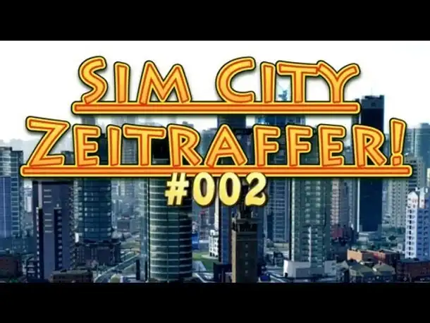 Let's Play Sim City 5 ZEITRAFFER #002 [8-15] beim Stadtbau mit User Kommentaren [Deutsch] [HD]