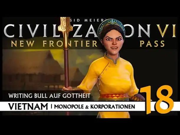 Let's Play Civilization VI: Vietnam auf Gottheit (18) | Monopole & Korporationen [Deutsch]