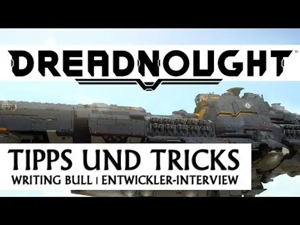 Tipps und Tricks mit Entwickler: Dreadnought [deutsch]