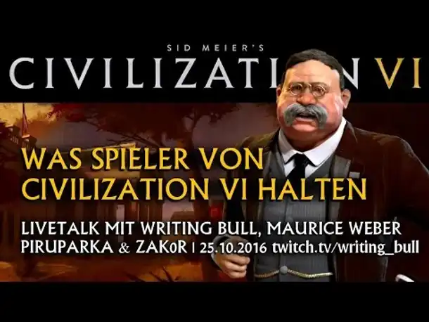 Livetalk: Was Spieler von Civilization VI halten | 25.10.2016 [deutsch]