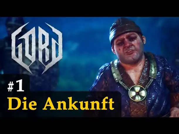 #1: Die Ankunft ✦ Let's Play Gord ✦ Gnadenlos / Blind / Angespielt