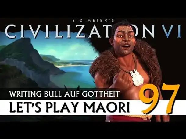 Let's Play Civilization VI: Maori auf Gottheit (97) | Gathering Storm [Deutsch]