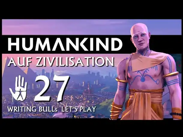 HUMANKIND: Let's Play auf "Zivilisation" (27) [Deutsch]