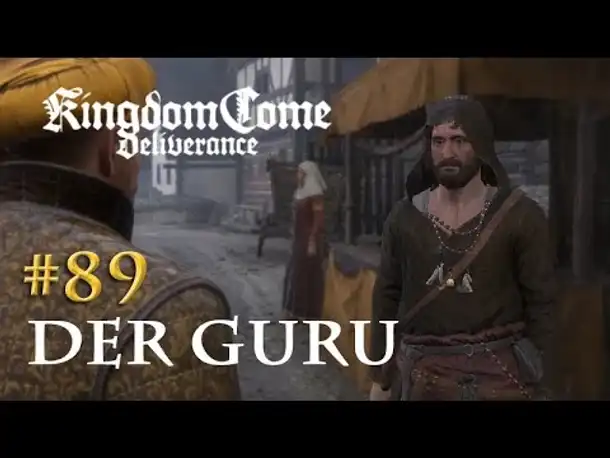 Let's Play Kingdom Come Deliverance #89: Der Guru (Tag 47 / deutsch)