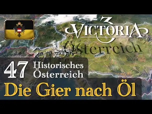 #47: Die Gier nach Öl ✦ Let's Play Victoria 3 ✦ Historisches Österreich (Gameplay)