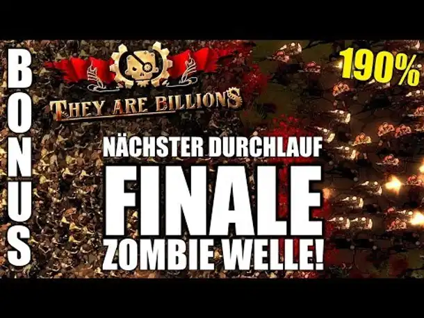 DIE FINALE WELLE (Neuer Durchlauf) -Bonus- They Are Billions - Let's Play Deutsch | 190%