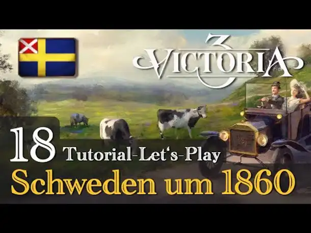 #18: Schweden um 1860 ✦ Let's Play Victoria 3: Schweden (Tutorial / Gameplay / Deutsch)