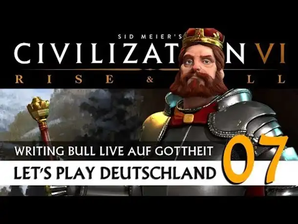 Live Let's Play: Civilization VI - Deutschland - Gottheit (07) | Rise & Fall [Deutsch]
