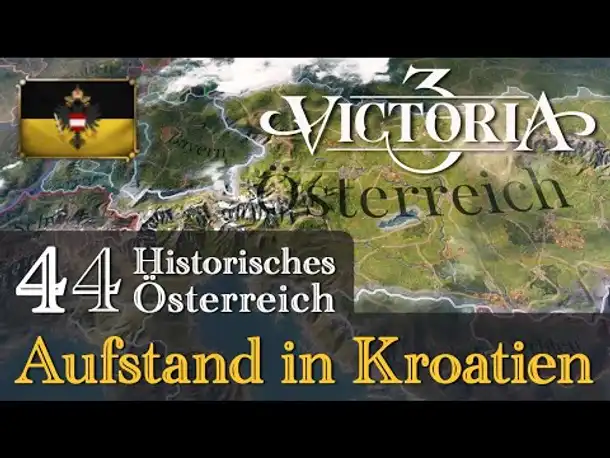 #44: Aufstand in Kroatien ✦ Let's Play Victoria 3 ✦ Historisches Österreich (Gameplay)