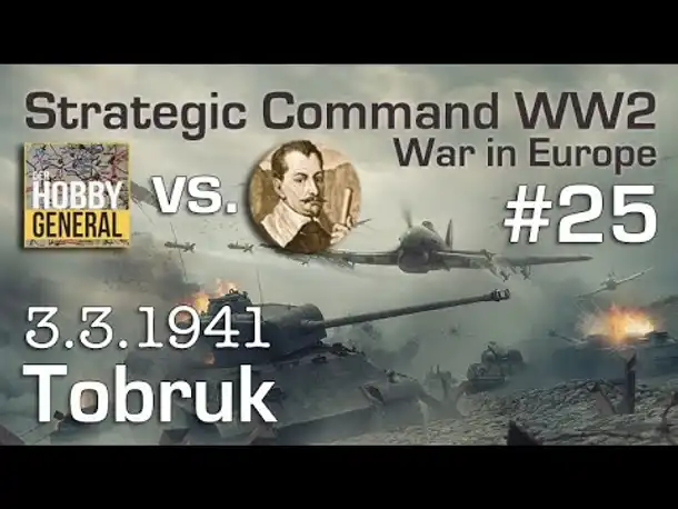 Let's Play Strategic Command WW2 WiE #25: Tobruk (Multiplayer vs. Hobbygeneral)
