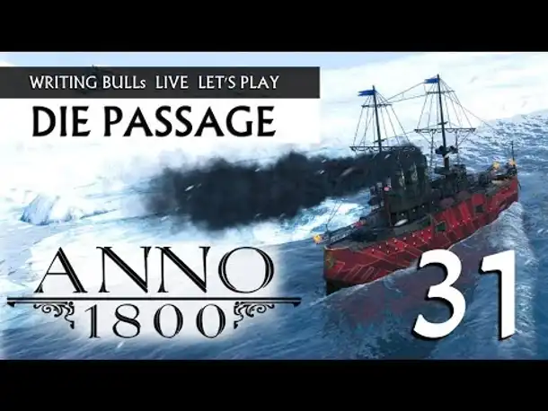 Let's Play: Anno 1800 - Die Passage (31) [Deutsch]