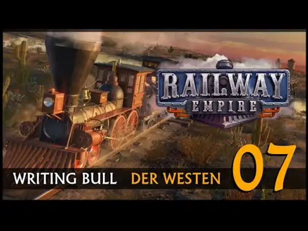Railway Empire: Der Westen (07) | Alle Karten angespielt! [Deutsch]