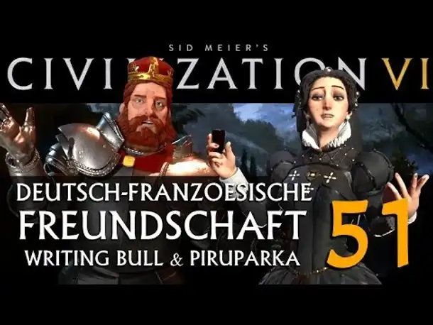 Let's Play: Civ VI | Deutsch-Französ. Freundschaft (51) [deutsch]