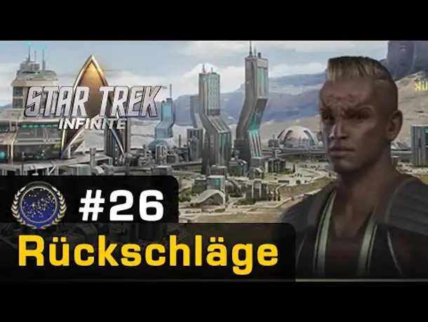 #26: Rückschläge ✦ Let's Play Star Trek Infinite ✦ Die Föderation (Gameplay / german)