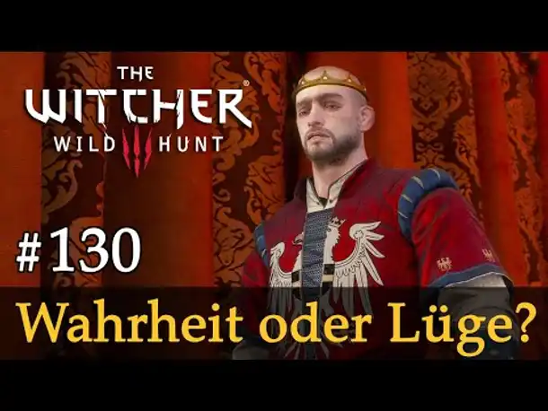 #130: Wahrheit oder Lüge? ✦ Let's Play The Witcher 3 (Next Gen / Slow-, Long- & Roleplay)