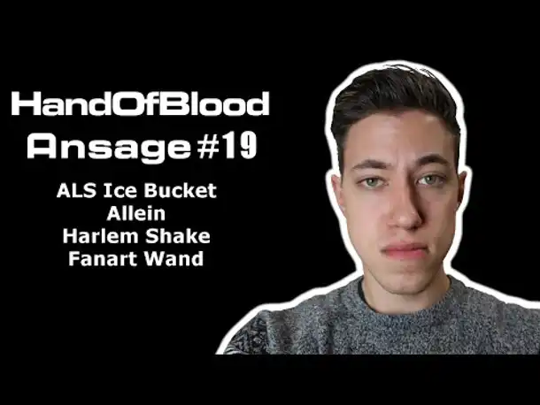 HandOfBlood Ansage #19: ALS Ice Bucket, Allein, Harlem Shake, Fanart Wand
