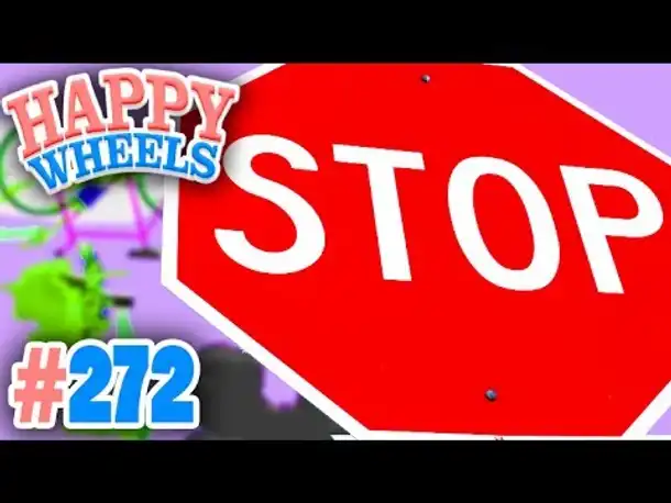 stop...Stop...STOOOOOOOP! ✪ Happy Wheels #272